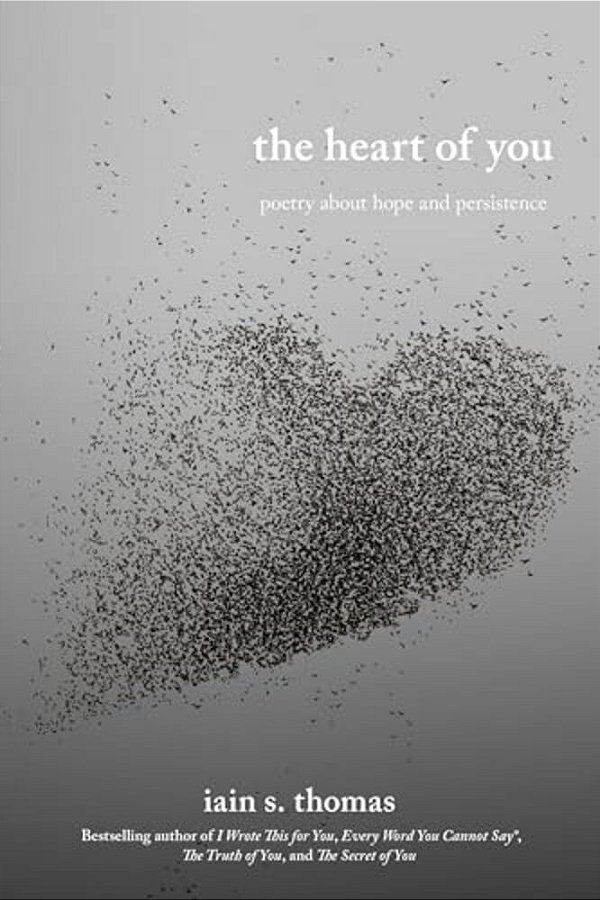 The Heart Of You: Poetry About Hope And Persistence Volume 3-..