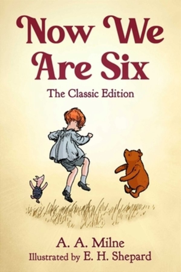 Now We Are Six: The Classic Edition-..