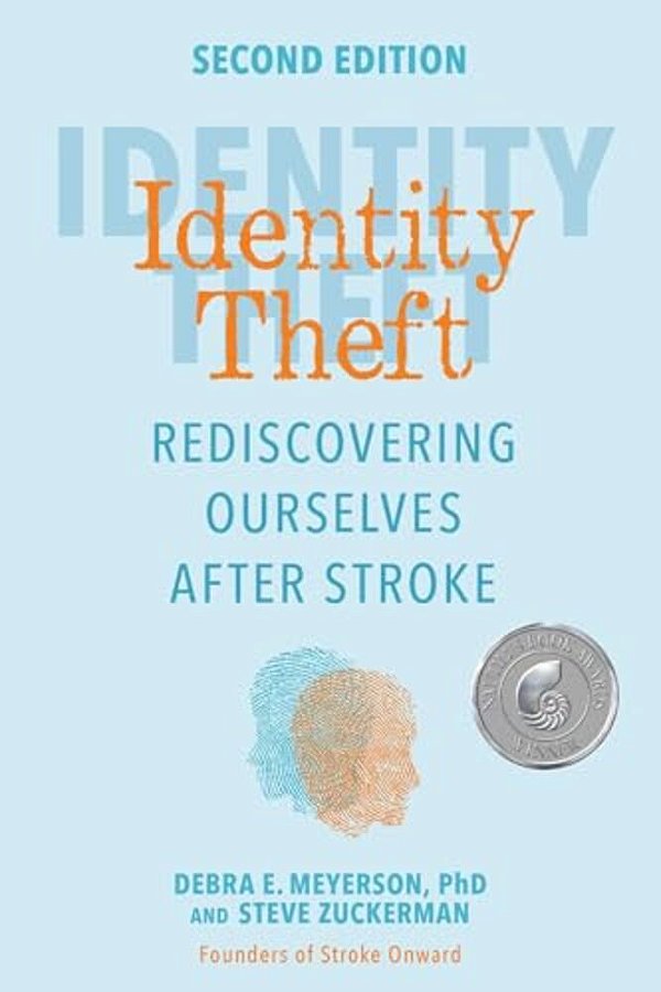 Identity Theft, Second Edition: Rediscovering Ourselves After Stroke-..