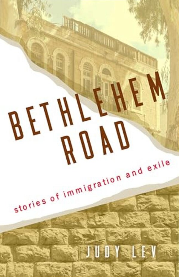 Bethlehem Road: Stories Of Immigration And Exile-..