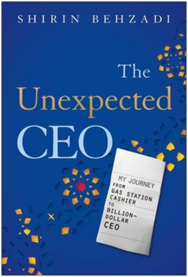 The Unexpected Ceo: My Journey From Gas Station Cashier To Billion-Dollar Ceo-..