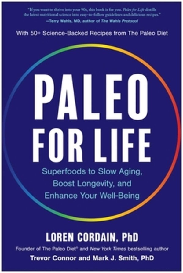 Paleo For Life: Superfoods To Slow Aging, Boost Longevity, And Enhance Your Well-Being-..