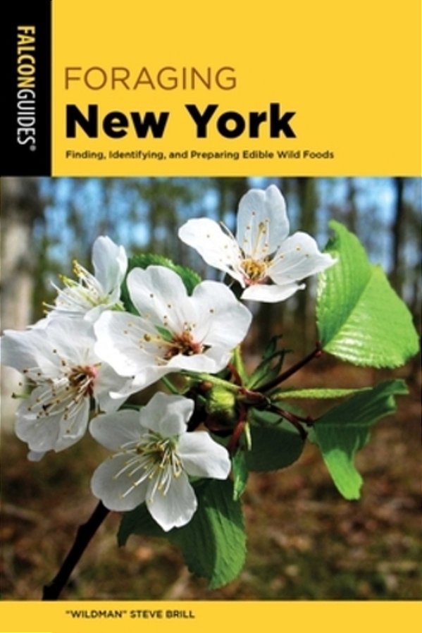 Foraging New York: Finding, Identifying, And Preparing Edible Wild Foods-..