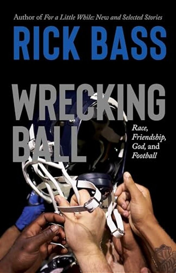 Wrecking Ball: Race, Friendship, God, And Football-..