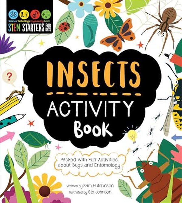 Stem Starters For Kids Insects Activity Book: Activites About Bugs And Entomology-..