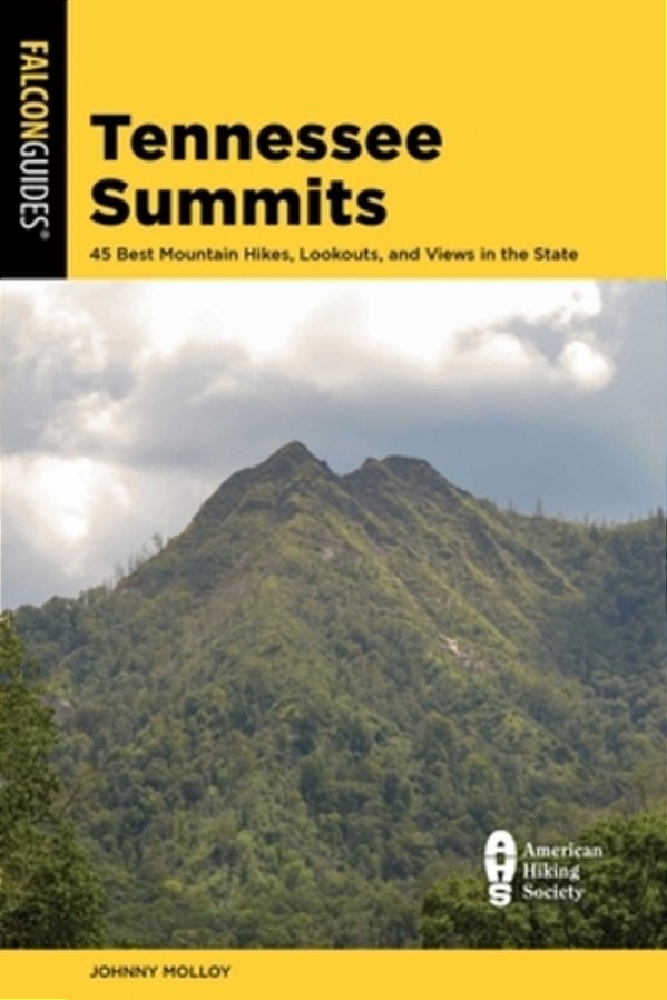 Tennessee Summits: 45 Best Mountain Hikes, Lookouts, And Views In The State-..