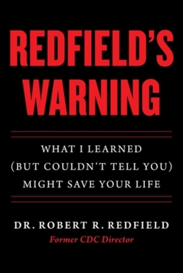 Redfield's Warning: What I Learned (But Couldn't Tell You) Might Save Your Life-..
