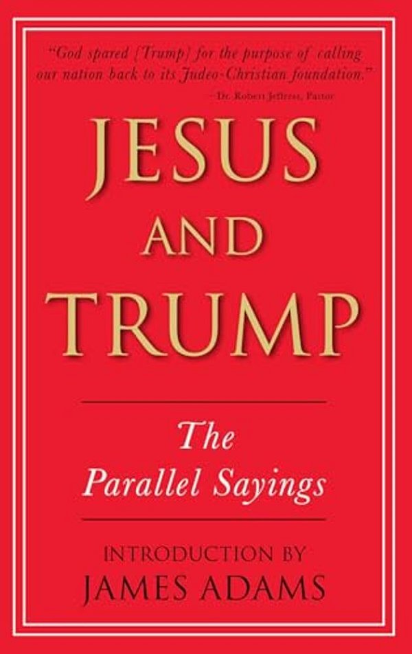 Jesus And Trump: The Parallel Sayings-..