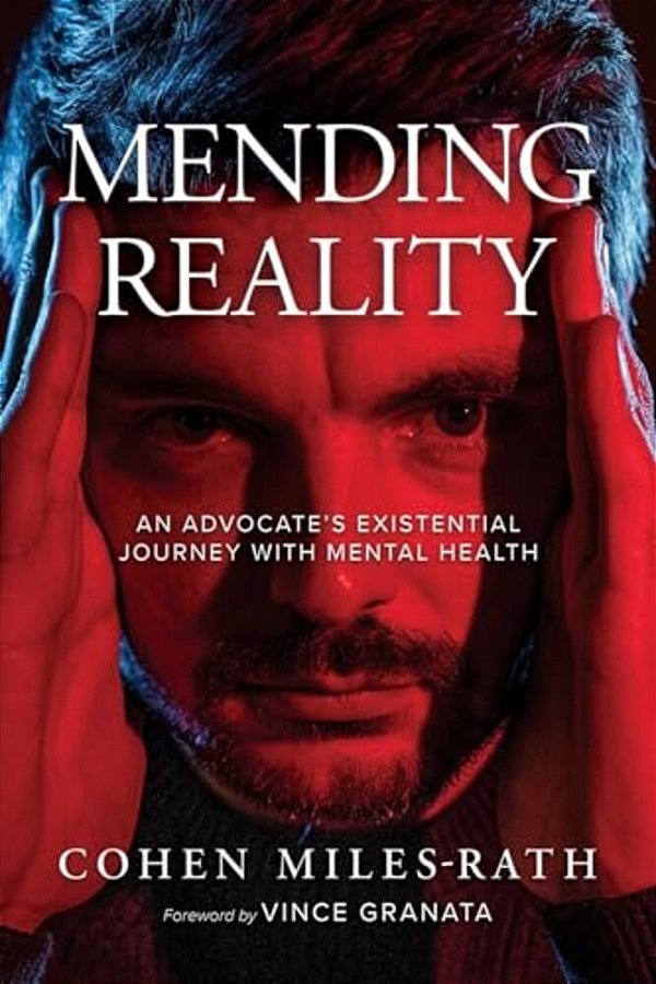 Mending Reality: An Advocate's Existential Journey With Mental Health-..
