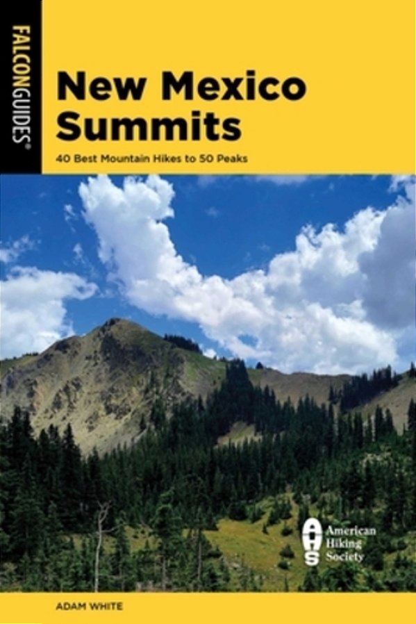 New Mexico Summits: 40 Best Mountain Hikes To 50 Peaks-..
