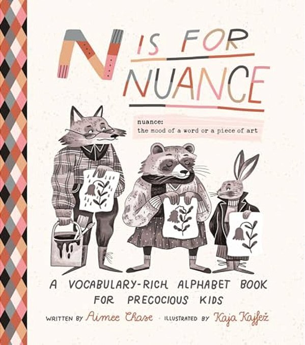 N Is For Nuance: An Alphabet Book For Precocious Kids-..