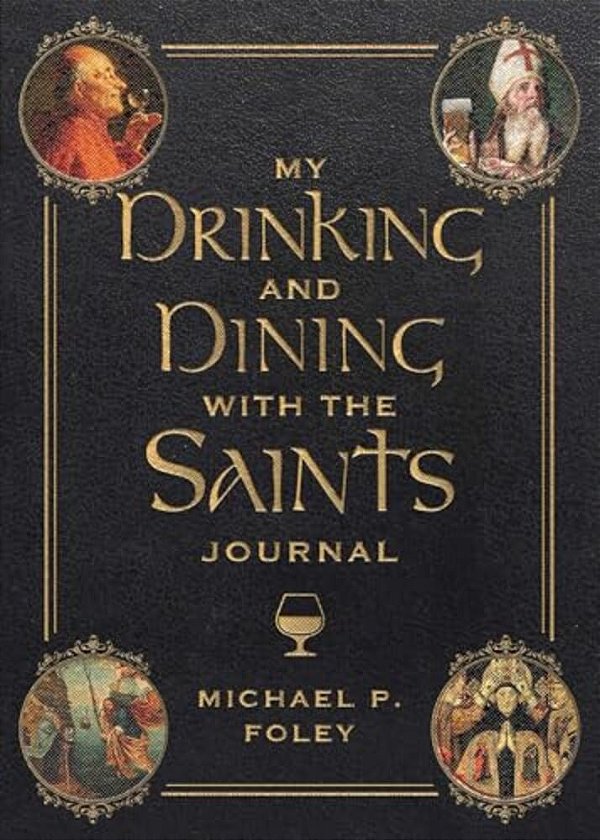 My Drinking And Dining With The Saints Journal-..