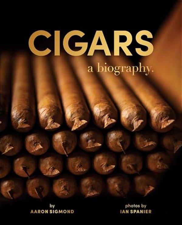 Cigars: A Biography-..