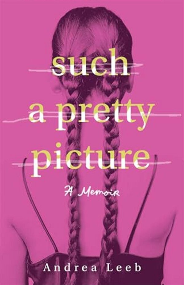 Such A Pretty Picture: A Memoir-..