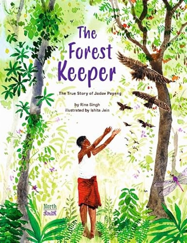 The Forest Keeper-The True Story Of Jadav Payeng-..