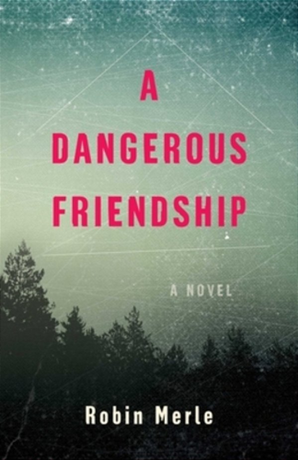 A Dangerous Friendship-..