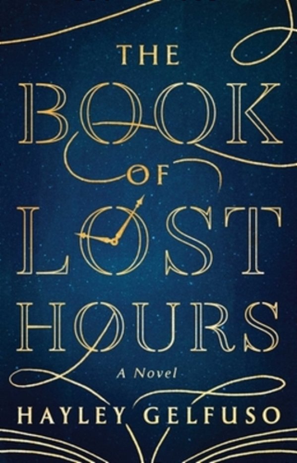 The Book Of Lost Hours: A Gma Book Club Pick (A Novel)-..