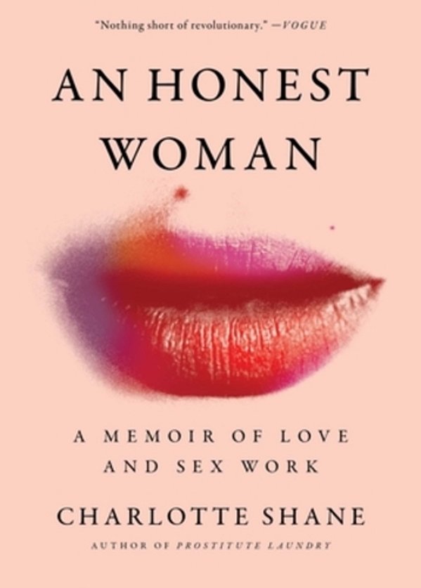 An Honest Woman: A Memoir Of Love And Sex Work-..