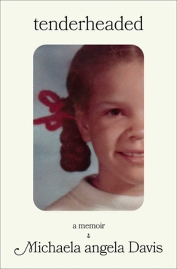 Tenderheaded: A Memoir-..