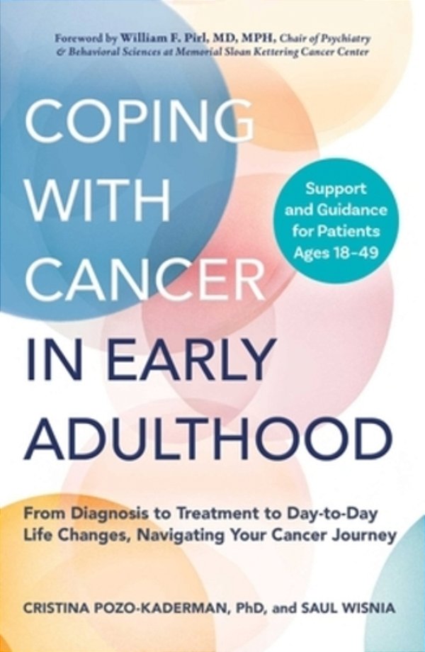 Coping With Cancer In Early Adulthood: From Diagnosis To Treatment To Day-To-day Life Changes, Navigating Your Cancer Journey-..