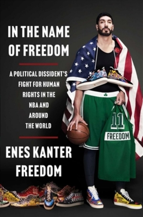 In The Name Of Freedom: A Political Dissident's Fight For Human Rights In The Nba And Around The World-..