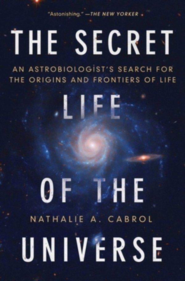 The Secret Life Of The Universe: An Astrobiologist's Search For The Origins And Frontiers Of Life-..
