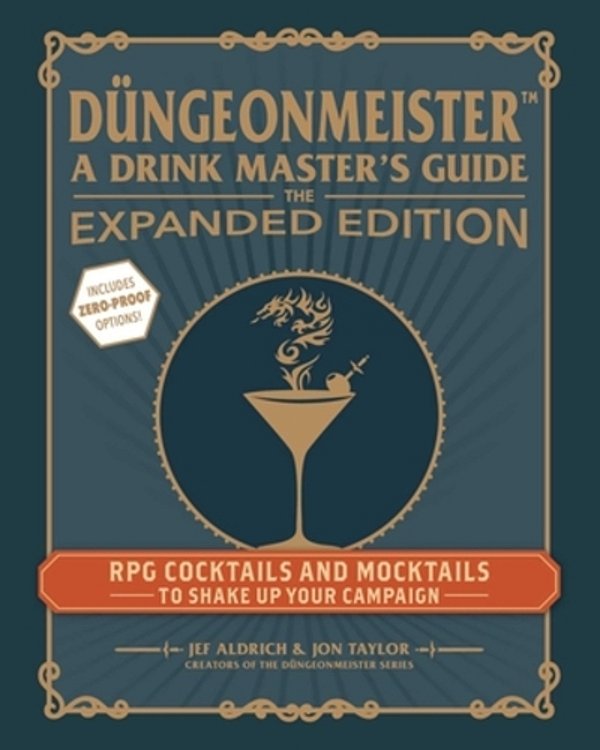 Düngeonmeister: The Expanded Edition: Rpg Cocktails And Mocktails To Shake Up Your Campaign-..