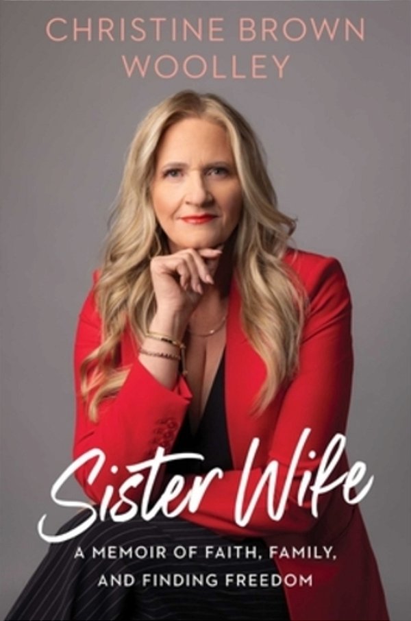 Sister Wife: A Memoir Of Faith, Family, And Finding Freedom-..