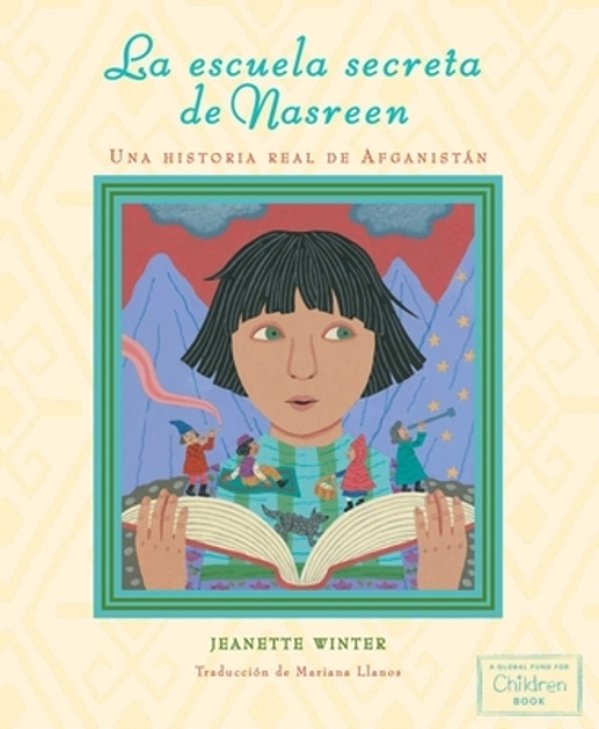 La Escuela Secreta De Nasreen (Nasreen's Secret School): Una Historia Real De Afganistán-..
