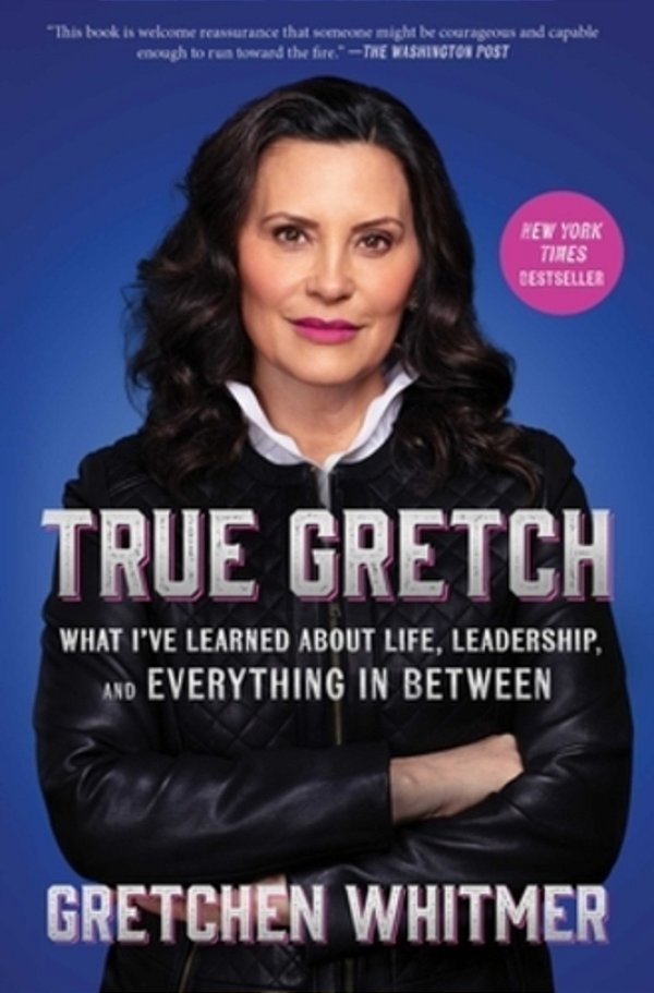 True Gretch: What I'Ve Learned About Life, Leadership, And Everything In Between-..