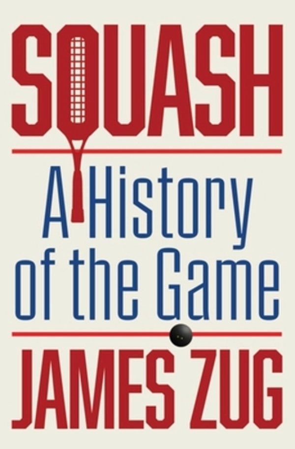 Squash: A History Of The Game-..