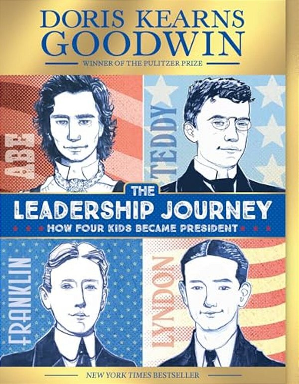 The Leadership Journey: How Four Kids Became President-..