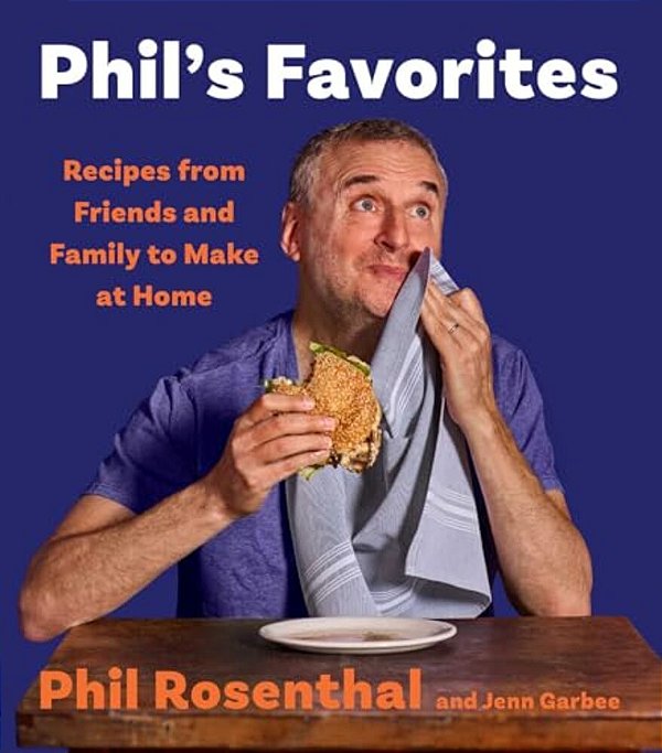 Phil's Favorites: Recipes From Friends And Family To Make At Home (A Cookbook)-..