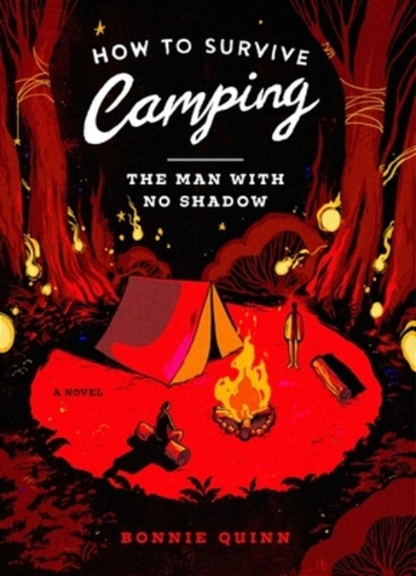 How To Survive Camping: The Man With No Shadow-..