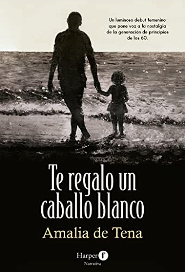 Te Regalo Un Caballo Blanco (I Will Give You A White Horse - Spanish Edition)-..