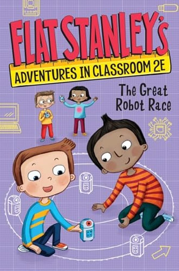 Flat Stanley's Adventures In Classroom 2E #4: The Great Robot Race-..