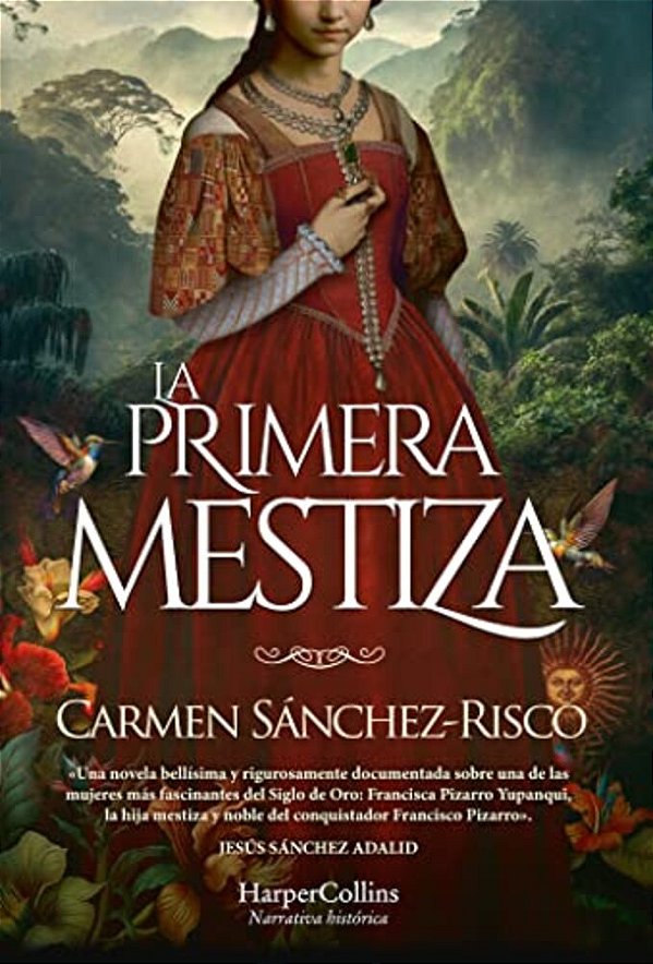 La Primera Mestiza (Princess Francisca Pizarro - Spanish Edition)-..
