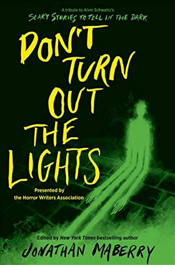 Don't Turn Out The Lights: A Tribute To Alvin Schwartz's Scary Stories To Tell In The Dark-..