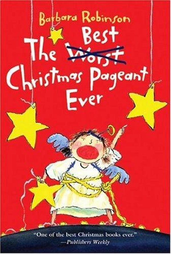The Best Christmas Pageant Ever: A Christmas Holiday Book For Kids-..