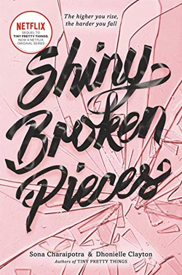 Shiny Broken Pieces: A Tiny Pretty Things Novel-..