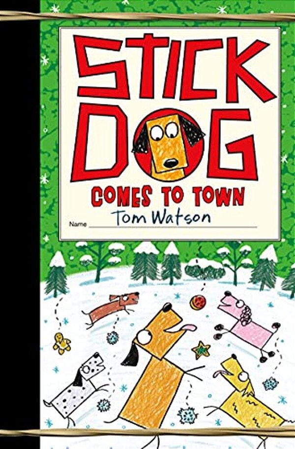 Stick Dog Comes To Town: A Christmas Holiday Book For Kids-..