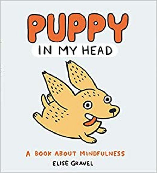 Puppy In My Head: A Book About Mindfulness-..