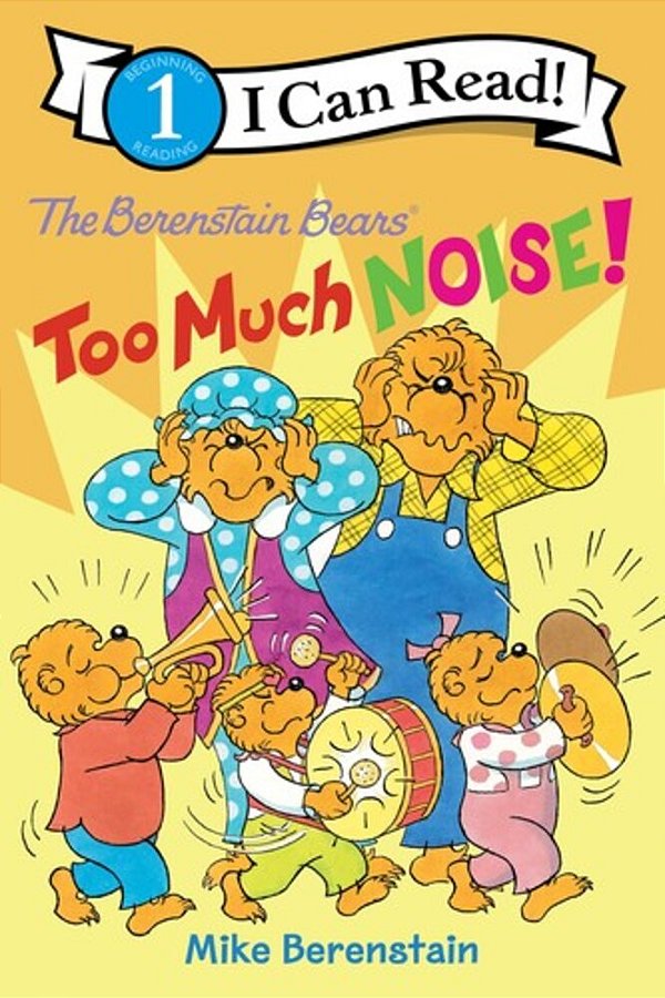 The Berenstain Bears: Too Much Noise!-..