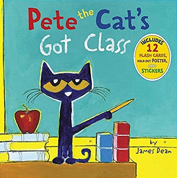 Pete The Cat's Got Class: Includes 12 Flash Cards, Fold-Out Poster, And Stickers!-..