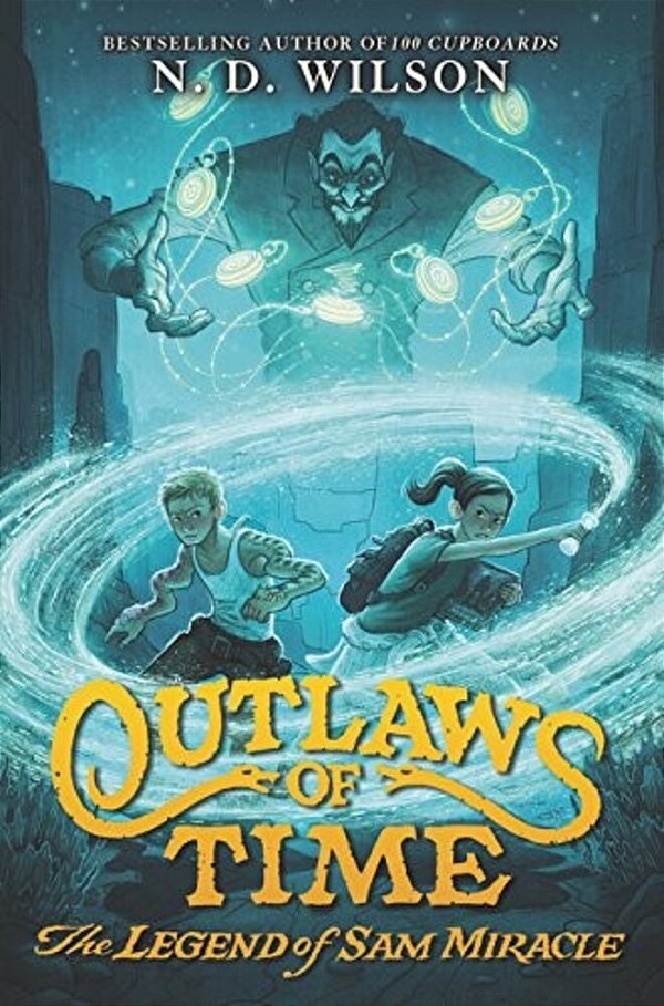 Outlaws Of Time: The Legend Of Sam Miracle-..