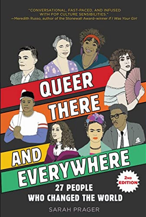 Queer, There, And Everywhere: 2ND Edition: 27 People Who Changed The World-..