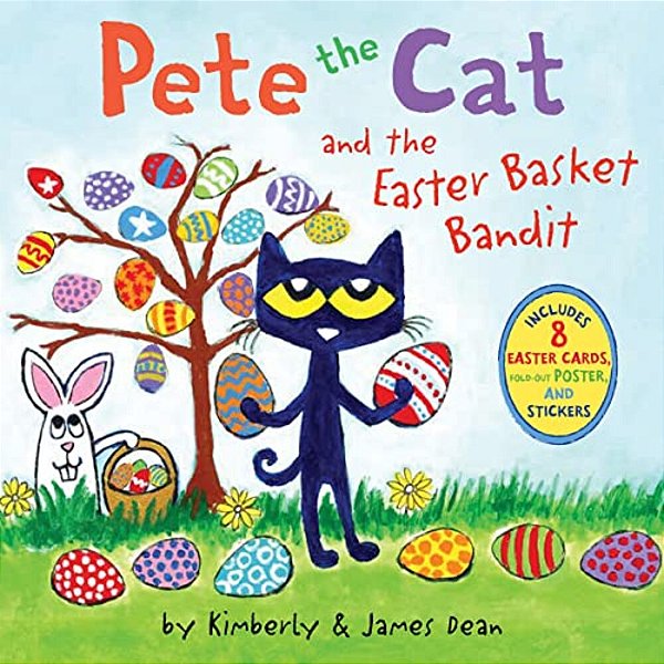 Pete The Cat And The Easter Basket Bandit: Includes Poster, Stickers, And Easter Cards!: An Easter And Springtime Book For Kids-..