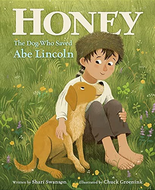Honey, The Dog Who Saved Abe Lincoln-..