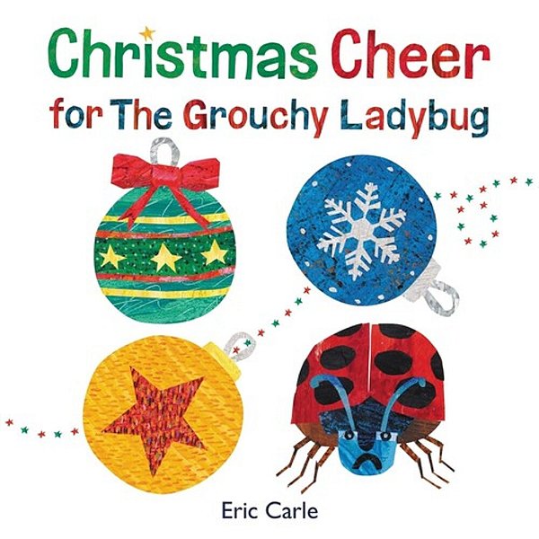 Christmas Cheer For The Grouchy Ladybug: A Christmas Holiday Book For Kids-..