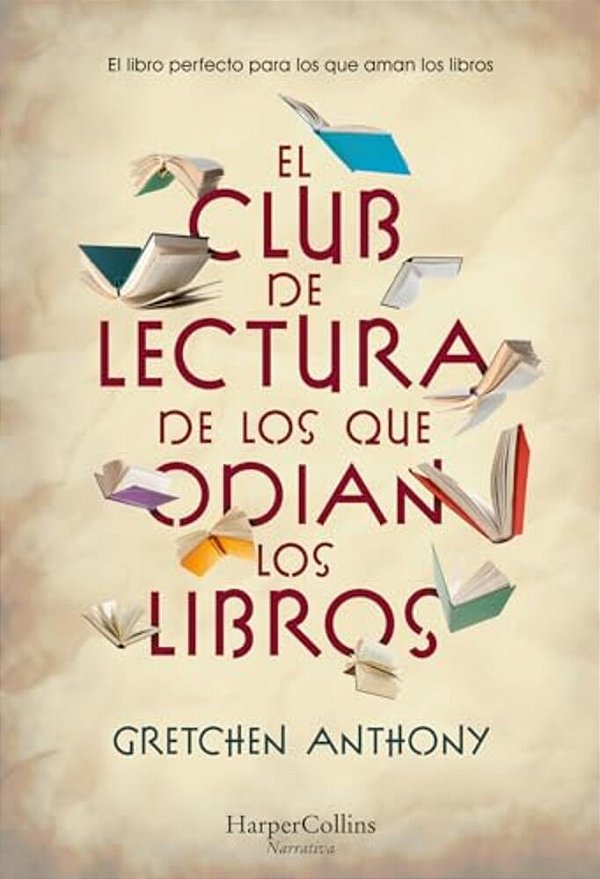 El Club De Lectura De Los Que Odian Los Libros: (The Book Haters' Book Club - Spanish Edition)-..